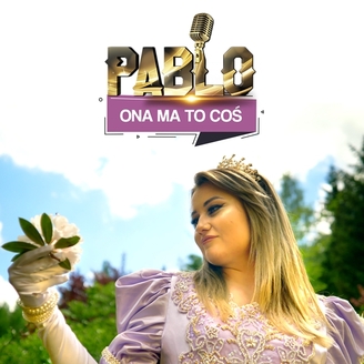 Pablo - Ona Ma To Coś