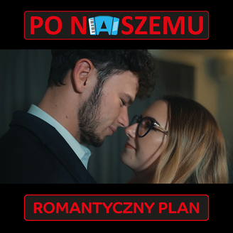 Po Naszemu - Romantyczny Plan