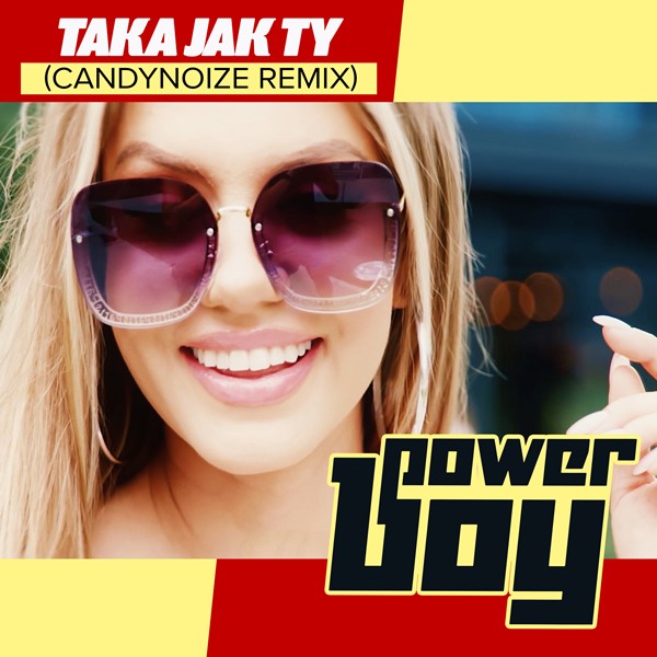 Power Boy - Taka Jak Ty (CandyNoize Remix)