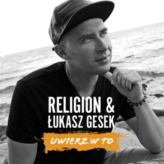 Religion & Łukasz Gesek - Uwierz w To