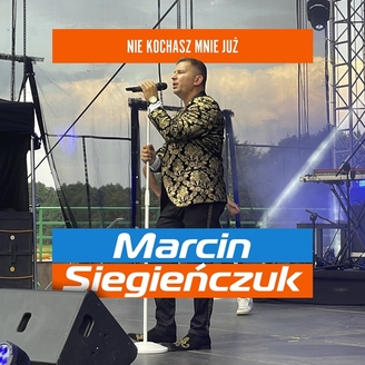Marcin Siegieńczuk - Nie Kochasz Mnie Już (2023)