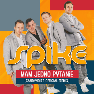 Spike - Mam Jedno Pytanie (CandyNoize Official Remix)