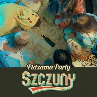 Szczuny - Pidżama Party