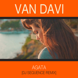 Van Davi - Agata (DJ Sequence Remix)