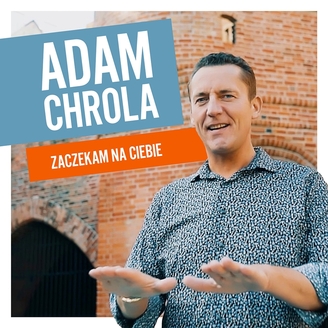 Adam Chrola - Zaczekam Na Ciebie