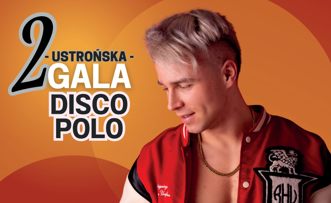 2. Ustrońska Gala Disco Polo: Wielkie Święto Muzyki