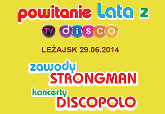 Powitanie Lata z TV DISCO – Leżajsk 2014
