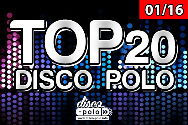 TOP 20 DISCO POLO – Tydzień 01/16