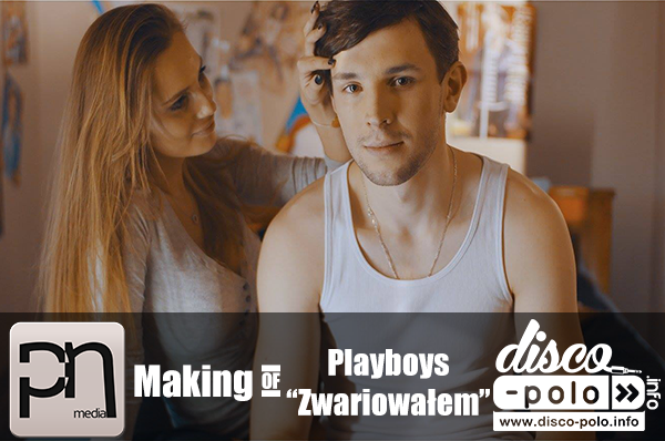 Making of: Playboys – Zwariowałem