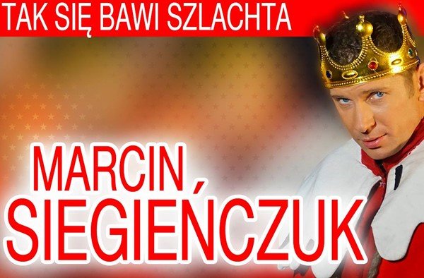 Premiera: Marcin Siegieńczuk – Tak się bawi szlachta