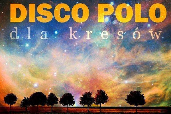 Wyjątkowa składanka: „Disco polo dla kresów”