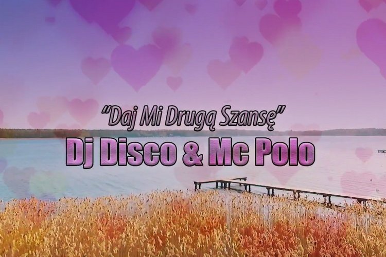 Premiera: Dj Disco feat. Mc Polo – Daj Mi Drugą Szansę