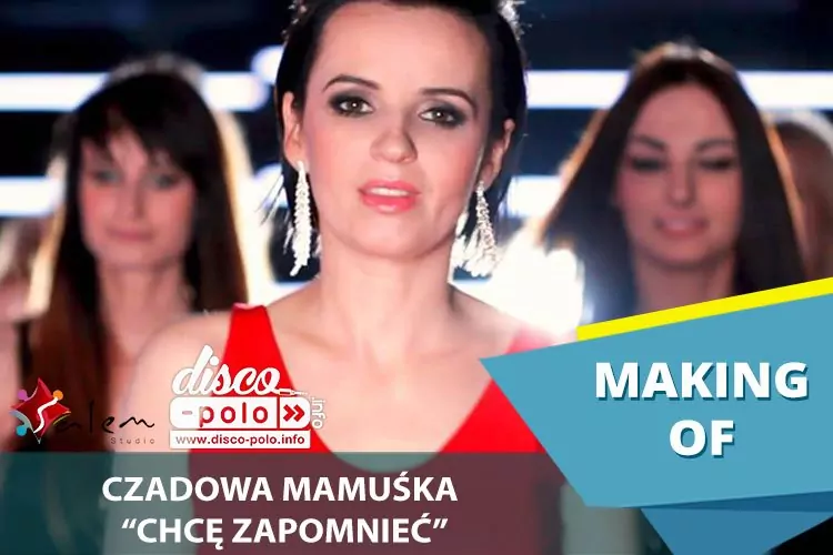 Making of Czadowa Mamuśka i „Chcę zapomnieć"