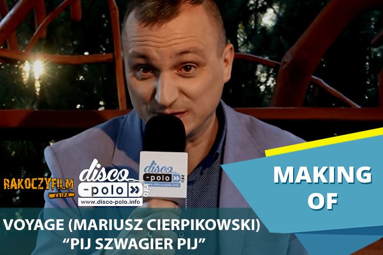 Making of: Voyage Mariusz Cierpikowski – Pij szwagier pij