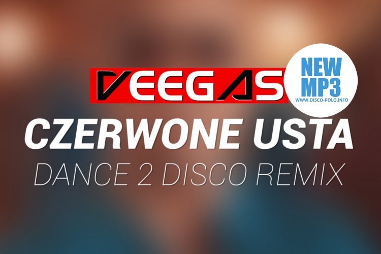 Veegas – Czerwone usta w remixie Dance 2 Disco | AUDIO