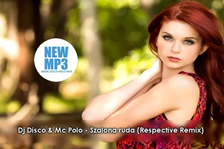 ,,Szalona ruda" w remixie od Dj'a Respective | AUDIO