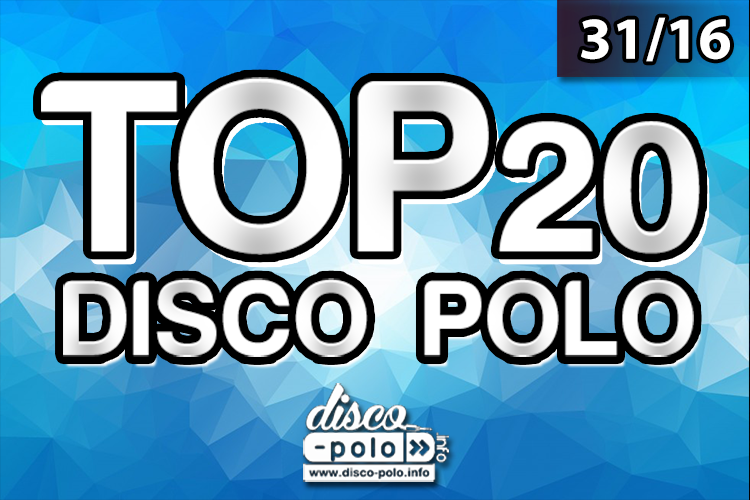 Lista Przebojów Top 20 Disco Polo | 31/2016