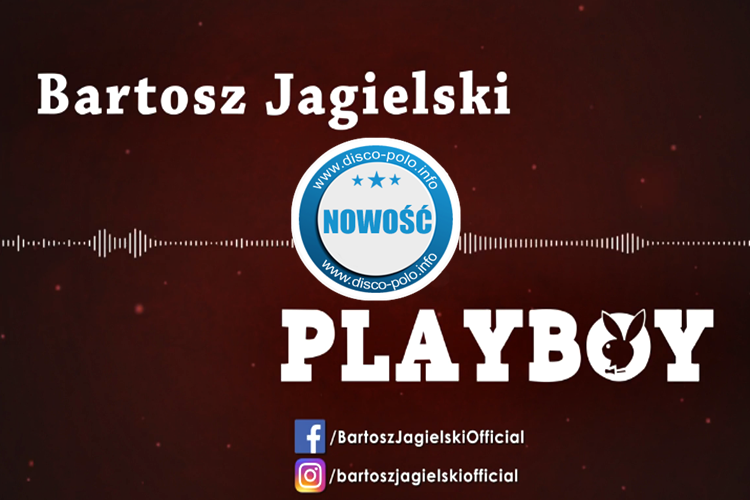 Nowość: Bartosz Jagielski – Playboy | AUDIO