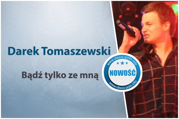 Nowość: Darek Tomaszewski – Bądź tylko ze mną | LYRIC VIDEO