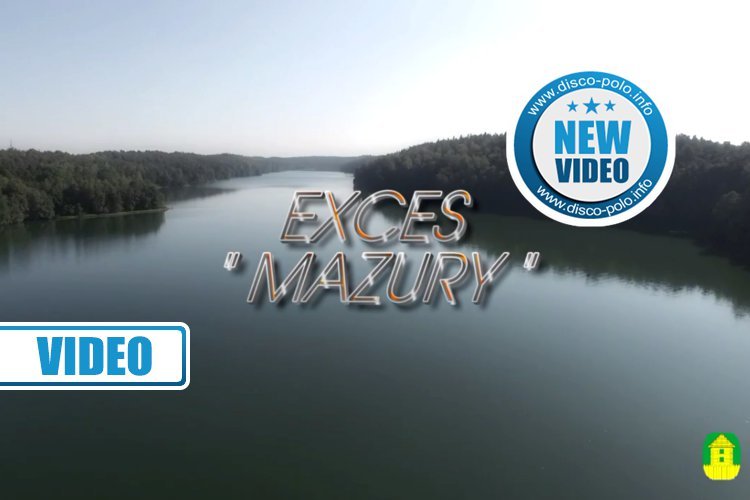 Nowość: Exces – Mazury | VIDEO