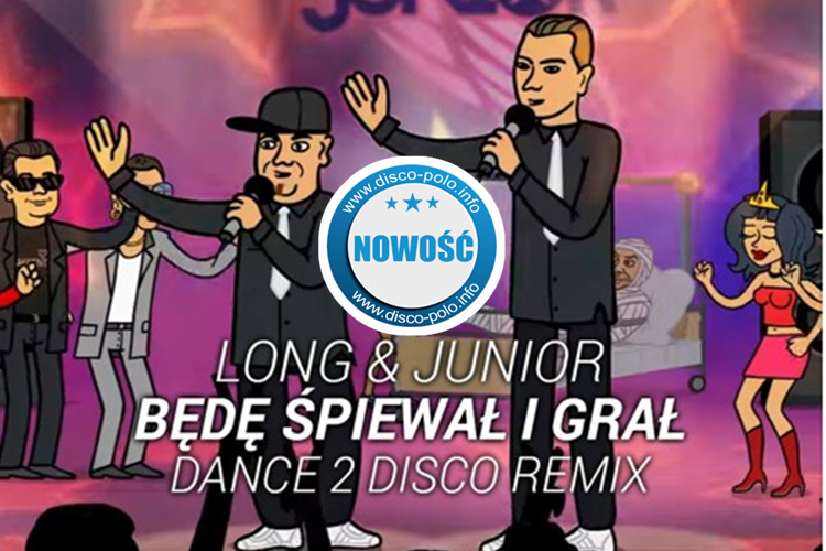 Szybka premiera – nowość Long & Junior w remiksie (Dance 2 Disco) | AUDIO