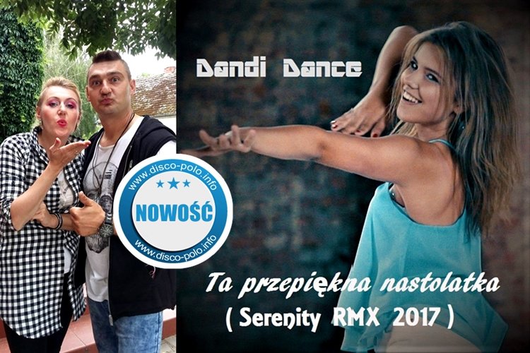 Nowość: Dandi Dance – Ta przepiękna nastolatka (Serenity RMX Official video)