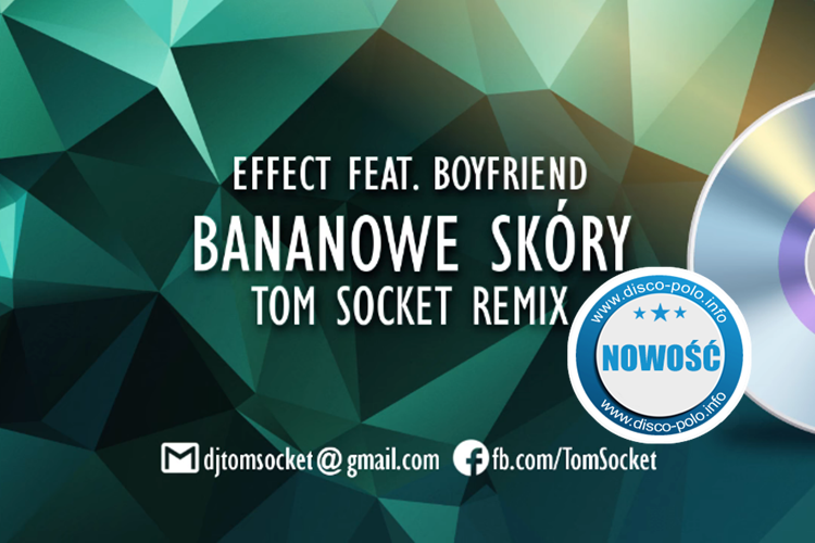 Nowość: Effect feat. Boyfriend – Bananowe Skóry (Tom Socket Remix)