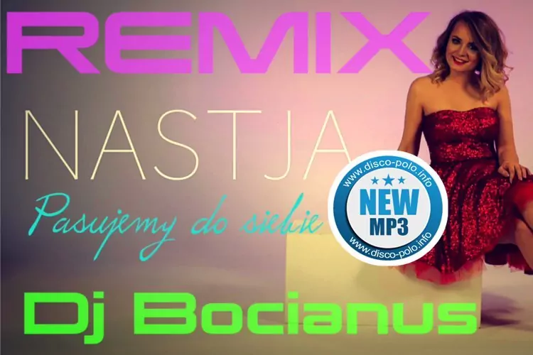 Nowość: Nastja - Pasujemy do siebie w remixie Dj'a Bocianus | AUDIO