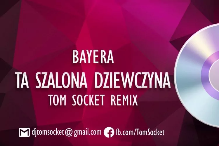 Bayera - Ta Szalona Dziewczyna (Tom Socket Remix) | Nowość