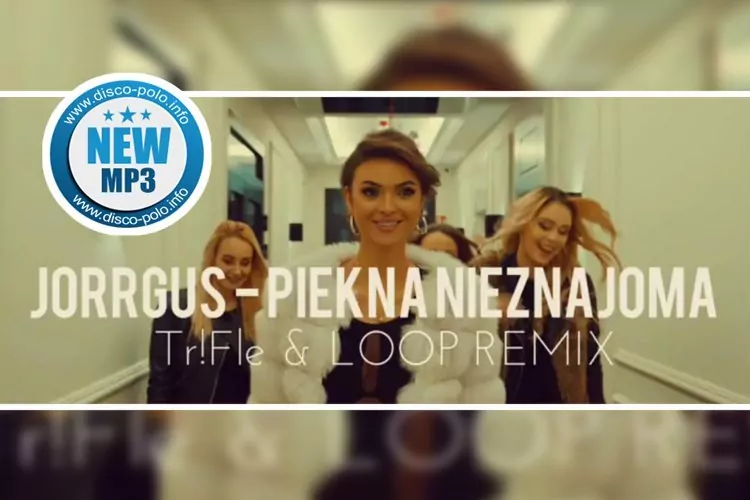 Nowość: Jorrgus - Piękna Nieznajoma w remixie od Tr!Fle & Loop | AUDIO