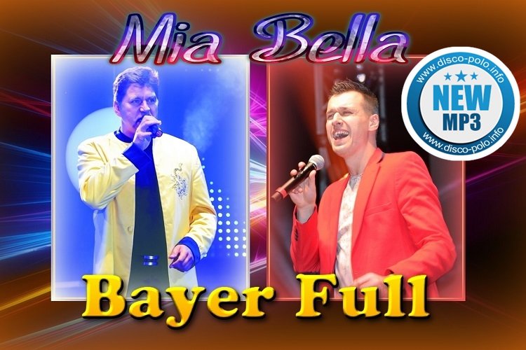 Premiera: Bayer Full – Mia Bella