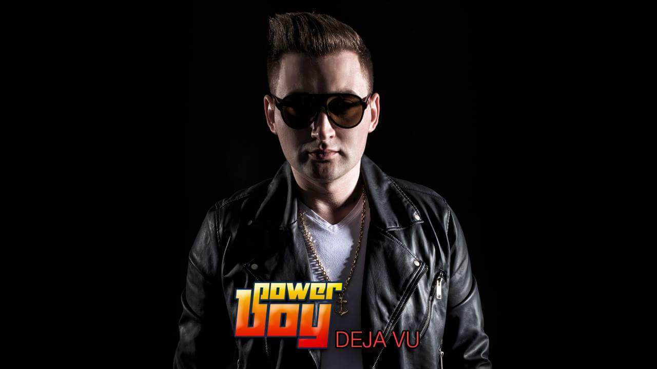 Power Boy - Deja Vu | video | PREMIERA