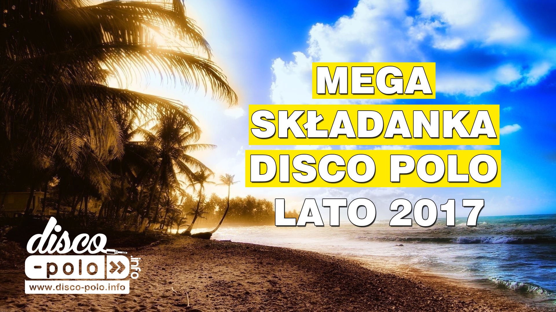 Mega Składanka Disco Polo Lato 2017 **Hity Disco Polo** 