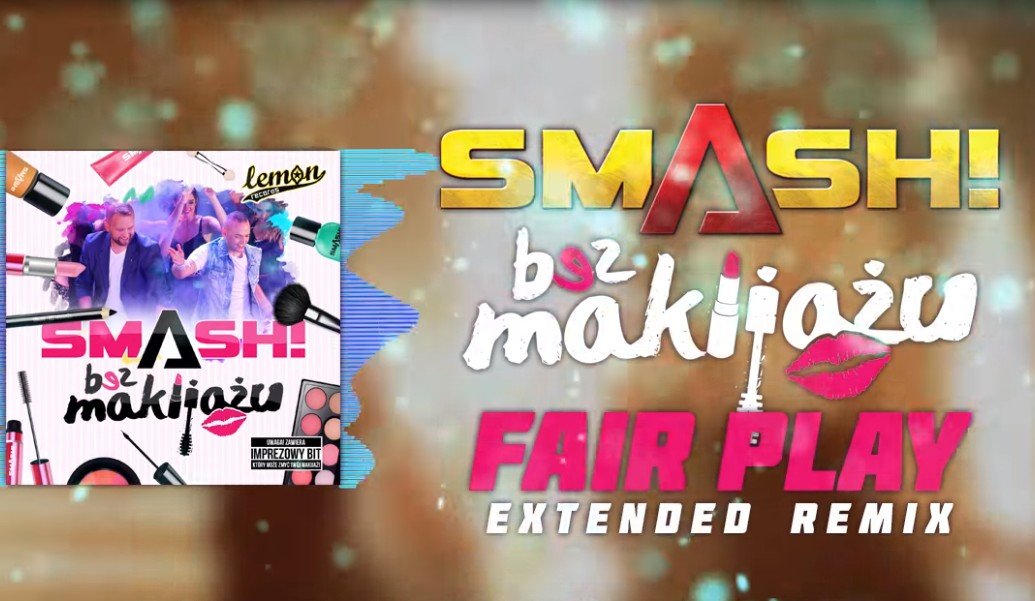 Nowa wersja utworu pt. "Bez makijażu" formacji Smash! 