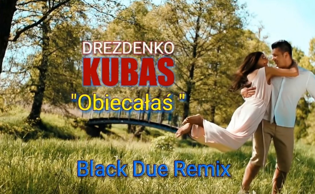 Drezdenko Kubas - Obiecałaś (To nie tak) Black Due Remix | NOWOŚĆ