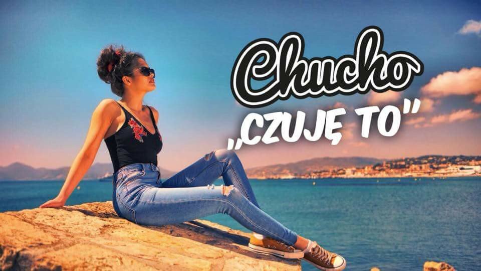 Chucho - Czuję to | VIDEO | Premiera