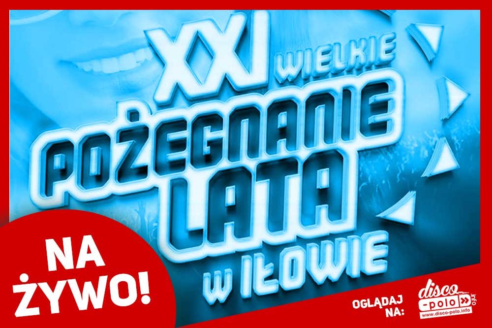 XXI Pożegnanie Lata w Iłowie 2018 na żywo! Oglądaj LIVE | VIDEO
