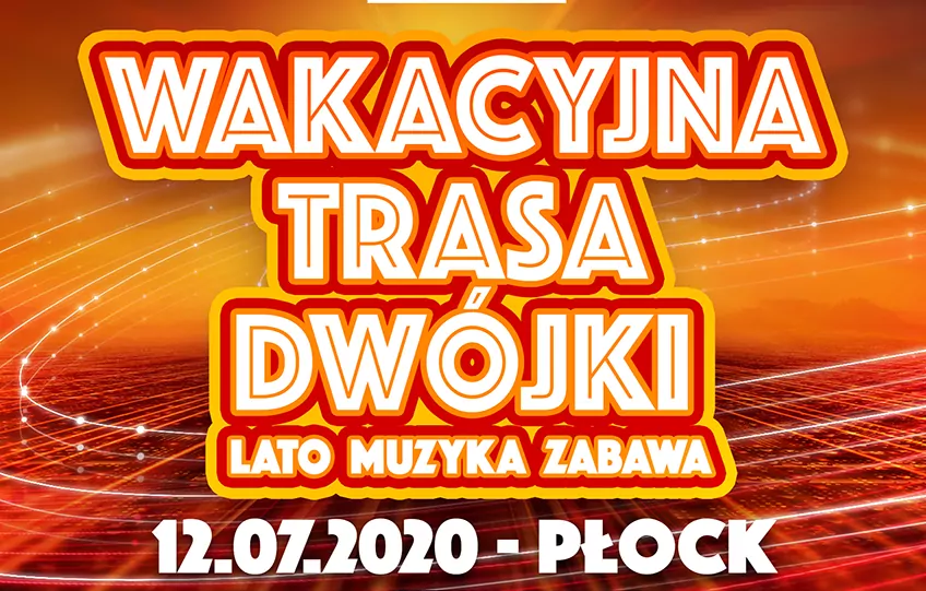 Wakacyjna trasa Dwójki - Płock 2020 z udziałem gwiazd disco polo już dziś! Sprawdźcie szczegóły!