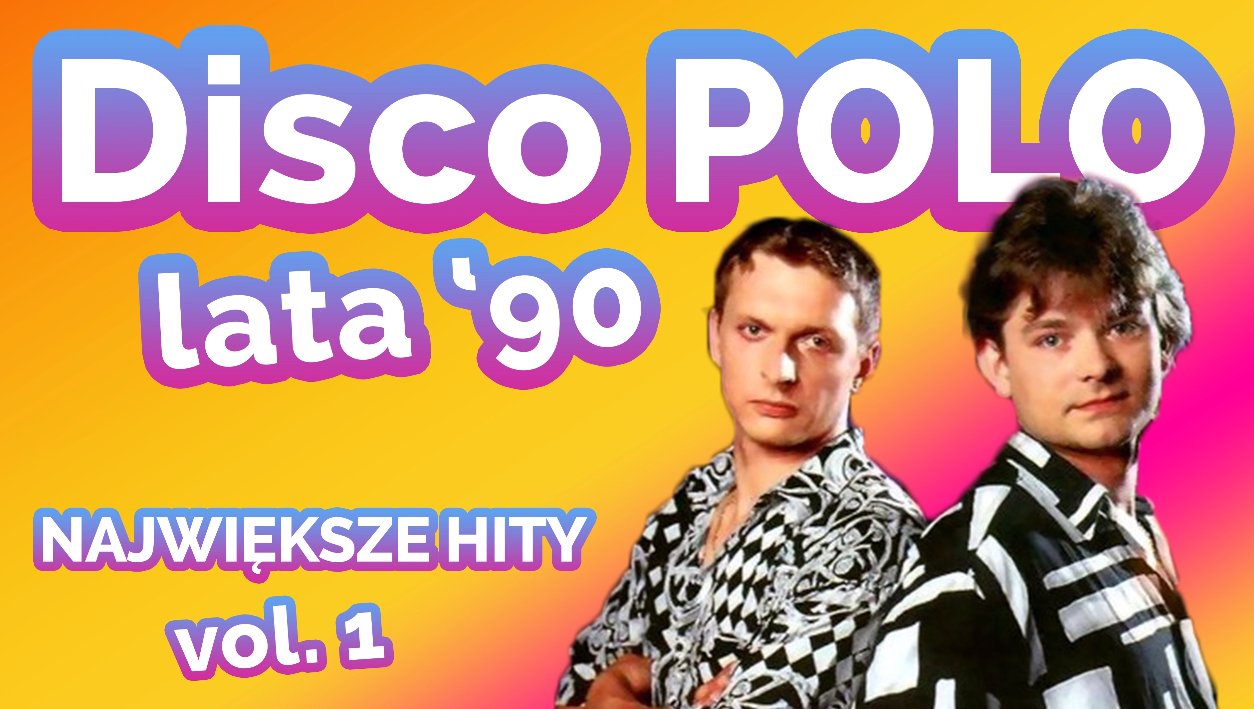 Największe hity disco polo lat 90 w jednej składance za darmo! Akcent, Boys, Milano i wielu innych!