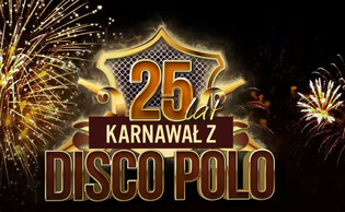 25 Lat Disco Polo - Karnawał 2024 - składanka z hitami disco polo za DARMO!