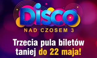 Disco nad Czosem 3 z biletami taniej tylko do 22 maja