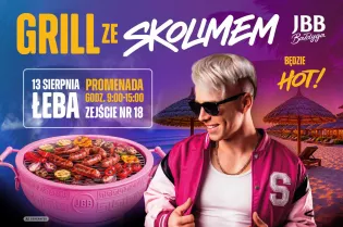 Grill ze Skolimem i JBB Bałdyga w Łebie