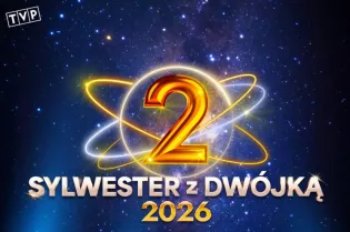 Justyna Steczkowska i Doda na Sylwestrze z Dwójką 2026. Telewizja Polska wraca do Katowic