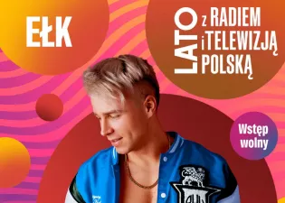 Lato z Radiem i Telewizją Polską Ełk 2026. Kto wystąpi 11 lipca, o której godzinie i gdzie oglądać transmisję
