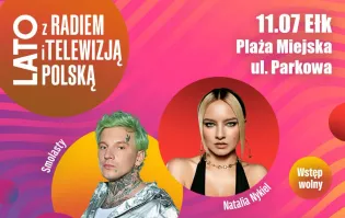 Lato z Radiem i Telewizją Polską Ełk 2026. Kto zagra, kiedy koncert, gdzie i o której start