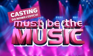 „Must Be The Music" szuka nowych talentów. Pierwszy casting 6 września w Warszawie, do wygrania 250 tysięcy złotych