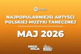 Najpopularniejsi artyści disco polo na Spotify w maju 2026! Kto numerem jeden?