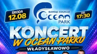 Kto zagra w Ocean Parku we Władysławowie 12 sierpnia?