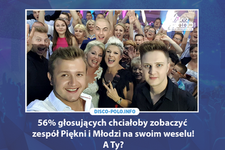 56% głosujących chciałoby zobaczyć zespół Piękni i Młodzi na swoim weselu! A Ty?