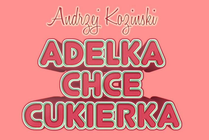 Andrzej Koziński - Adelka chce cukierka | Zapowiedź VIDEO